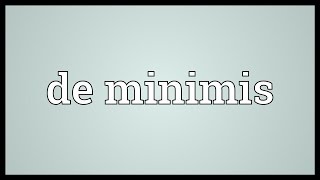 De minimis Meaning [upl. by Alema]