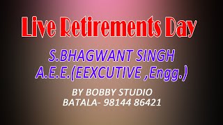 LIVE RETIREMENTS DAY SBHAGWANT SINGH DHADWAL AEEExective Engg BY BOBBY STUDIO BATALA [upl. by Earb]