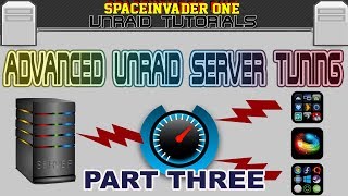 Advanced Server Tuning in unRAID  Get Maximum Performance Pt 3 [upl. by Atnauqahs539]