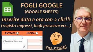 FOGLI GOOGLE Sheets  Inserire data e ora con due clic fogli presenze registri ingressi ecc [upl. by Enael]