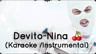 Devito  Nina🍒 Karaoke Instrumental [upl. by Fayth]