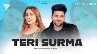 TERI SURMA  Guru Randhawa  shehnaz Gill  latest song 2024 [upl. by Uzziel]