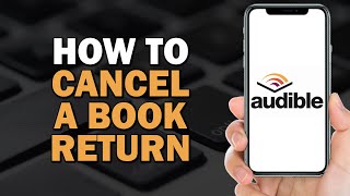 How to Cancel a Book Return on Audible Easiest Way​​​​​​​ [upl. by Boland]