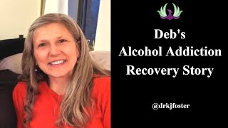 Addiction Recovery Stories  Debs Alcohol Addiction Recovery [upl. by Etaner113]