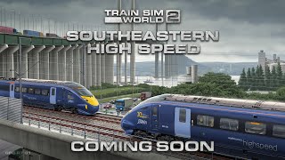 Train Sim World 2 Southeastern High Speed  First Look [upl. by Millar]