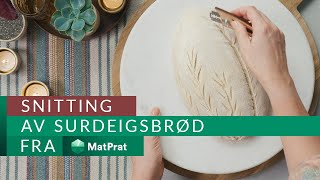 Snitte surdeigsbrød – 5 snittetips  MatPrat [upl. by Gran]