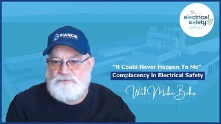 Mike Bahr  quotIt Could Never Happen To Mequot  Complacency in Electrical Safety [upl. by Birck]