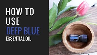 dōTERRA DEEP BLUE 💦 Top 5 uses for Deep Blue soothing oil blend [upl. by Oiramed]