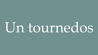 How to Pronounce Un tournedos A tournedos Correctly in French [upl. by Ahtelat918]