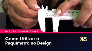 Como Utilizar o Paquímetro  designdesobrancelhas [upl. by Katie]