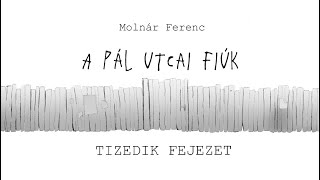 A Pál utcai fiúk  10 fejezet [upl. by Kareem]