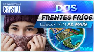 Dos frentes fríos llegarán al país esta tarde  Noticias con Crystal Mendivil [upl. by Nyrroc]