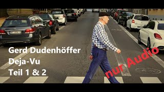 Gerd Dudenhöffer  Deja Vu  Teil 1  2  Live Bühnenbprogramm 2018  nur Audio [upl. by Inot]