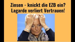 Zinsen  knickt die EZB ein Lagarde verliert Vertrauen Marktgeflüster [upl. by Ateekram965]