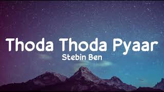 Thoda Thoda Pyaar Stebin Ben  Kumaar  Nilesh Ahuja  Sidharth Malhotra Neha S  Lyrics Store 04 [upl. by Notnerb27]