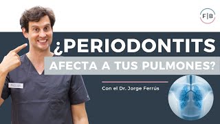 ¿SABÍAS QUE LA PERIODONTITIS PUEDE AFECTAR A TUS PULMONES [upl. by Nueoras557]