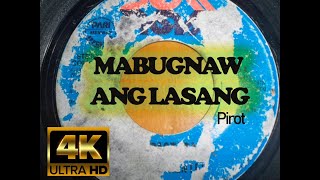 MABUGNAW ANG LASANG by PIROT with Lyrics  Classic Bisaya Song  4K HD [upl. by Ynnavoeg]