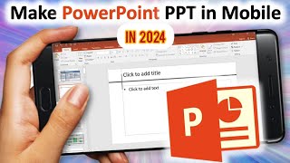 How to Make PowerPoint PPT in Mobile in 2024 PPT Mobile phone sa 2024 [upl. by Ynnob]