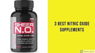 3 Best Nitric Oxide Supplements  Nitric Oxide Supplements Reviews of 2019 [upl. by Olpe530]