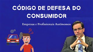 Incidência do Código de Defesa do Consumidor em favor de Empresas e Profissionais Autônomos [upl. by Garnett]