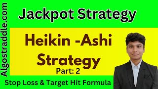 HeikinAshi Candlestick  Jackpot Strategy Part2 SL amp Target Hit Formula  Algostraddlecom [upl. by Ecinrev]