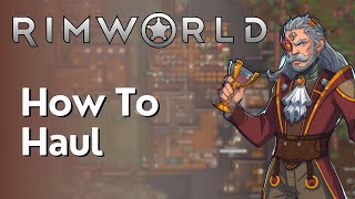 How To Haul In Rimworld [upl. by Amandi826]