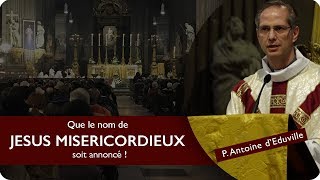 Fête de la Miséricorde  Que le nom de JESUS MISERICORDIEUX soit annoncé [upl. by Ettezil187]