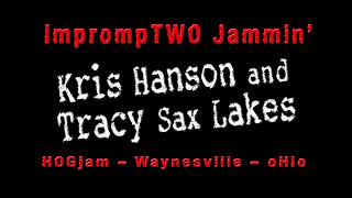 Kris Hanson Tracy Sax Lakes at Hog Jam [upl. by Yeoz]