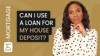 CAN I USE A LOAN TO FUND MY HOUSE DEPOSIT [upl. by Nedearb]