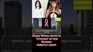 Alyssa Milano reacts to ‘Charmed costar Shannen Dohertys death ShannenDoherty shannondoherty [upl. by Shepard]