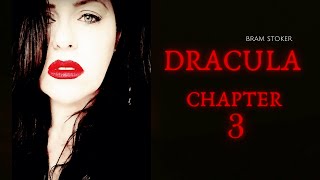 DRACULA by Bram Stoker  AUDIOBOOK Chapter 3   UNABRIDGED ‪EpictreasureSanctuary‬ [upl. by Merce568]