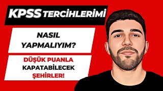 KPSS Tercihlerimi Nasıl Yapmalıyım Düşük Puanla Kapatabilecek Şehirler [upl. by Colline622]