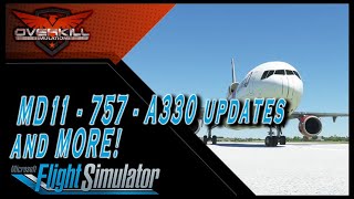 MD11 75767 A330 Update And More In MSFS NEWS [upl. by Ahsiled143]