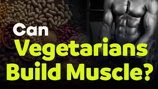 Can Vegetarians Build Muscle Best Protein Sources amp Common Myths Debunked  MuscleMemory [upl. by Madora]