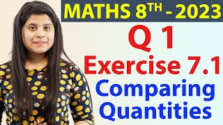 Q 1  Ex 71  Comparing Quantities  NCERT Maths Class 8th  Chapter 7 New Syllabus CBSE 2023 [upl. by Gertrude]