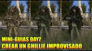 MiniGuia DAYZ SA  Crear un guillie improvisado [upl. by Binnings]