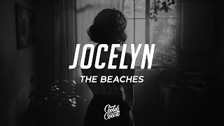 The Beaches  Jocelyn Lyrics [upl. by Akiner]