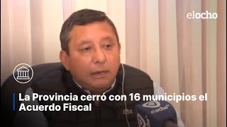 LA PROVINCIA CERRÓ CON 16 MUNICIPIOS EL ACUERDO FISCAL MUNICIPAL [upl. by Rafiq]