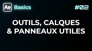 AE Basics 02  Outils calques et panneaux utiles [upl. by Haral]