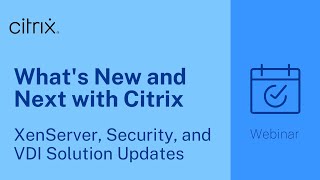 Whats New and Next with Citrix XenServer Security and VDI Solution Updates [upl. by Loris]