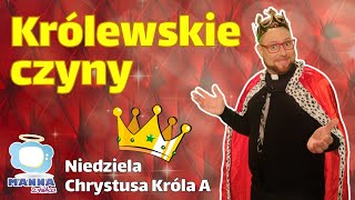 Królewskie czyny  Uroczystość Chrystusa Króla A Manna z nieba kazanie dla dzieci [upl. by Kessia]