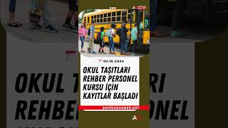 Okul Taşıtları Rehber Personel Kursu İçin Kayıtlar Başladı [upl. by Ludovico288]