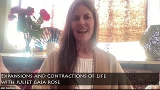 Expansions and Contractions of Life with Juliet Gaia Rose [upl. by Gonnella]