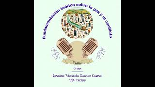 Podcast Fundamentación teórica sobre la paz y el conflicto [upl. by Roxanna]
