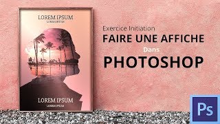 Faire une affiche dans Photoshop Tuto Photoshop [upl. by Asseneg]