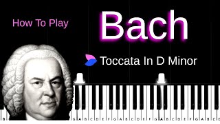 Bach  Toccata In D Minor  Easy Piano Tutorial [upl. by Ishmul623]