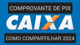 Como ver e compartilhar um comprovante de PIX na Caixa [upl. by Edric]