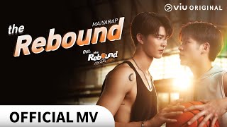 The Rebound Ost The Rebound เกมนี้เพื่อนาย  MAIYARAP Official MV [upl. by Ative864]