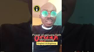 Power of genuine faith by Prophet UN Brightway [upl. by Htebilil]