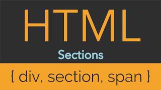 HTML  Sections  Div Section Span [upl. by Magdala673]